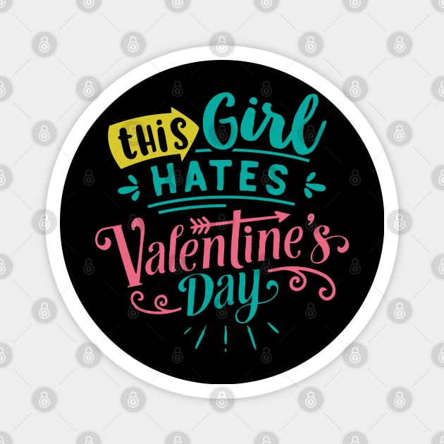 This Girl Hates Valentines Day Magnet by MZeeDesigns